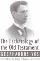 The Eschatology of the Old Testament 0875521819 Book Cover