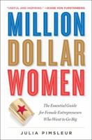 Million Dollar Women: The Essential Guide for Female Entrepreneurs Who Want to Go Big 1476790302 Book Cover