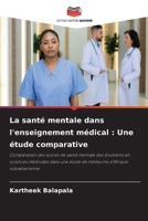 La santé mentale dans l'enseignement médical : Une étude comparative: Comparaison des scores de santé mentale des étudiants en sciences médicales dans ... d'Afrique subsaharienne (French Edition) 6207678591 Book Cover