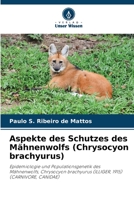 Aspekte des Schutzes des Mähnenwolfs (Chrysocyon brachyurus) 6206374165 Book Cover