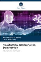 Klassifikation, Isolierung von Stammzellen 6200997063 Book Cover
