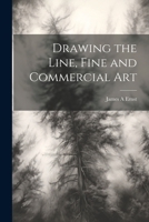 Drawing the Line, Fine and Commercial Art 1022892622 Book Cover