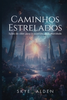 Caminhos Estrelados: Lições do Além para a Ascensão da Humanidade (Portuguese Edition) B0FQCPF1QK Book Cover