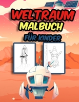 Weltraum Malbuch für Kinder: Weltraum Malvorlagen für Kinder (Astronauten, Planeten, Raumschiffe) B08PJK76FX Book Cover