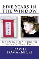 Five Stars in the Window: Growing Up During World War Two 1544172389 Book Cover