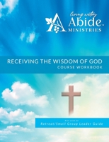 Receiving God's Wisdom - On-Line Course Workbook 1737937212 Book Cover