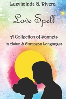 Love Spell: A Collection of Sonnets in Asian and European Languages B08M21XLPM Book Cover