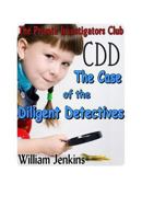 The Case of the Diligent Detectives: A Private Investigators Club Mystery 099213403X Book Cover