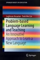 Problem-based Language Learning and Teaching: An Innovative Approach to Learn a New Language 981130940X Book Cover