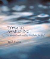 Toward Awakening: An Approach to the Teaching Left by Gurdjieff 0140191615 Book Cover