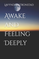 Awake and Feeling Deeply B0BNQB4871 Book Cover