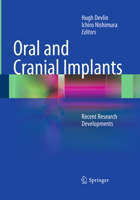 Oral and Cranial Implants: Recent Research Developments 3642342248 Book Cover