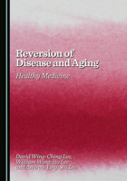 Reversion of Disease and Aging: Healthy Medicine 1036446476 Book Cover