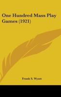 One Hundred Mass Play Games 110424747X Book Cover