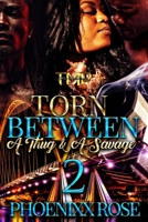 TORN BETWEEN A THUG & A SAVAGE 2 B09BGLZ99Q Book Cover