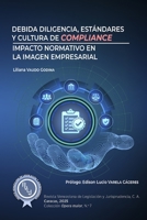Debida diligencia, estándares y cultura de compliance: Impacto normativo en la imagen empresarial (Spanish Edition) 9807561256 Book Cover