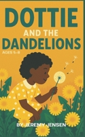 Dottie and the Dandelions B0FTFPWHB8 Book Cover