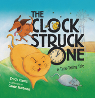 The Clock Struck One: A Time-Telling Tale 0822590670 Book Cover