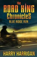 The Road King Chronicles: Blue Ridge Run 1942739214 Book Cover