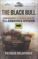 The Black Bull: From Normandy to the Baltic With the 11th Armored Division 0811708977 Book Cover