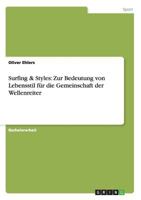 Surfing & Styles: Zur Bedeutung von Lebensstil für die Gemeinschaft der Wellenreiter 3863414160 Book Cover