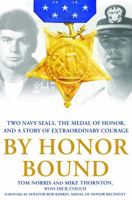 By Honor Bound: Two Navy Seals, the Medal of Honor, and a Story of Extraordinary Courage 1250070597 Book Cover
