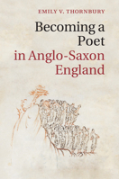 Becoming a Poet in Anglo-Saxon England 1107643074 Book Cover