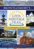 Montgomery's Civil Heritage Trail: A History  Guide 146713547X Book Cover