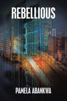 Rebellious 1524677418 Book Cover