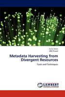 Metadata Harvesting from Divergent Resources 3845479388 Book Cover