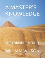 A MASTER'S KNOWLEDGE: THE FORBIDDEN FRUIT B0CHCSVQJJ Book Cover