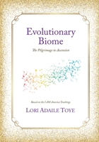 Evolutionary Biome: The Pilgrimage to Ascension 1880050307 Book Cover