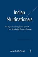 Indian Multinationals: The Dynamics of Explosive Growth in a Developing Country Context 1349334804 Book Cover