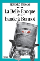 La Belle Epoque de la bande à Bonnot 2213022798 Book Cover