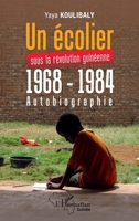 Un écolier sous la révolution Guinéenne 1968 - 1984: Autobiographie (Harmattan Guinée) (French Edition) 2140348591 Book Cover