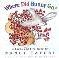 Where Did Bunny Go? A Bunny and Bird Story 0439169607 Book Cover
