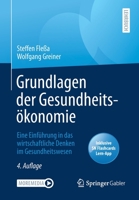 Grundlagen der Gesundheitsökonomie: Eine Einführung in das wirtschaftliche Denken im Gesundheitswesen (German Edition) 3662621150 Book Cover
