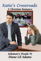 Katie's Crossroads: A Christian Romance 1542712327 Book Cover