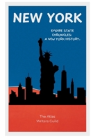 Empire State Chronicles: A New York History. (History of Top Places to Visit) B0DQPX466L Book Cover