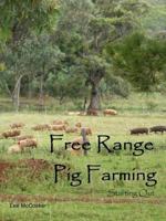 Free Range Pig Farming - Starting Out 144527681X Book Cover