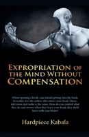 Expropriation Of The Mind Without Compensation B0DQK5NY9M Book Cover