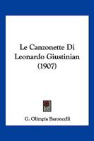 Le Canzonette Di Leonardo Giustinian (1907) 1167436539 Book Cover
