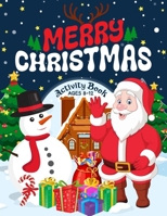 Merry Christmas Activity Book for Kids Ages 8-12: Funny Christmas Activities and Coloring Pages for 8-12 Year Old Girls and Boys, Spot the Difference, Mazes, Word Scrambles, Puzzles And More! B0CNGZHKQX Book Cover