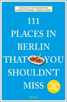 111 Orte in Berlin die man gesehen haben muss 3954512084 Book Cover