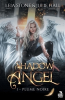 Plume noire: Shadow Angel, T1 (French Edition) B0CXHR4WKQ Book Cover