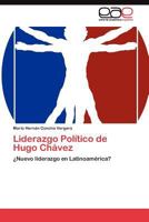 Liderazgo Político de Hugo Chávez: ¿Nuevo liderazgo en Latinoamérica? 3845492988 Book Cover