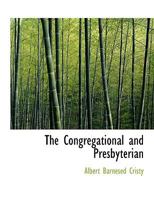 The Congregational and Presbyterian 1010071297 Book Cover