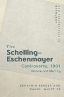 The Schelling-Eschenmayer Controversy, 1801: Nature and Identity 1474434398 Book Cover