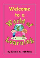 Welcome to a World Of Learning 1469198355 Book Cover