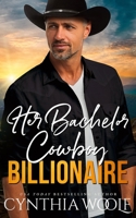 Her Bachelor Cowboy Billionaire: a suspense filled, sweet, contemporary western romance novel 1957834382 Book Cover